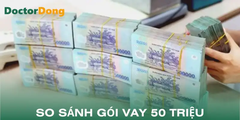 vay-tien-50-trieu-so-sanh