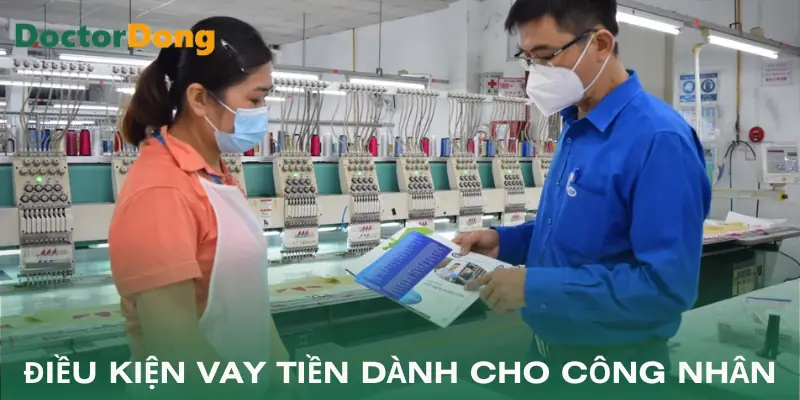 vay-tien-cho-cong-nhan-khu-cong-nghiep-dieu-kien