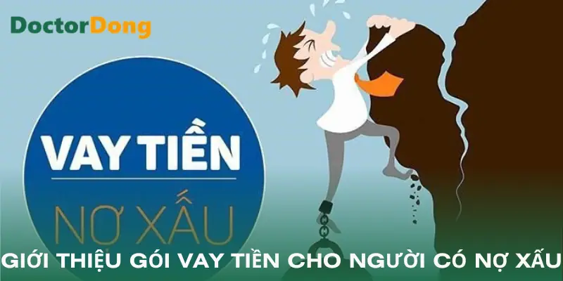 vay-tien-cho-nguoi-co-no-xau-khai-niem