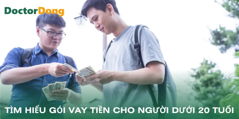 vay-tien-cho-nguoi-duoi-20-tuoi-khai-niem