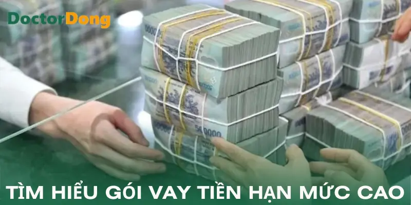vay-tien-han-muc-cao-khai-niem