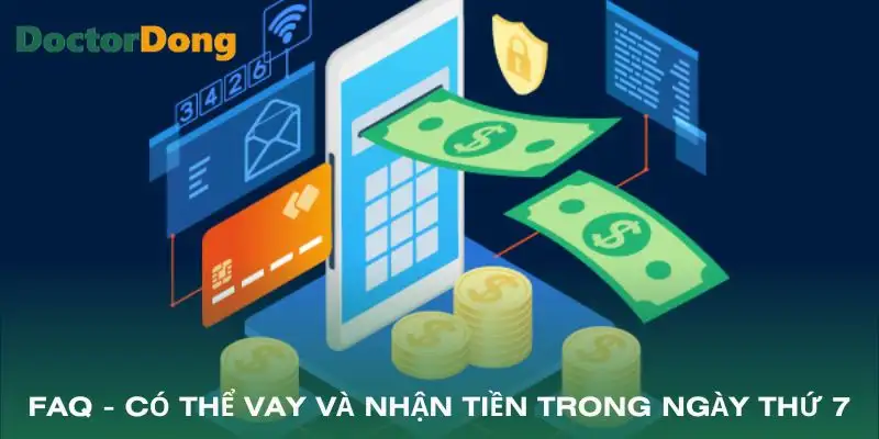 vay-tien-ngay-thu-7-giai-dap-mot-so-cau-hoi